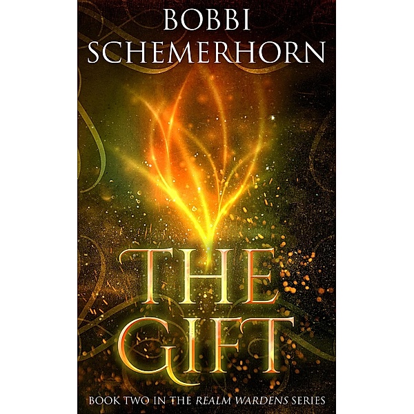 The Gift (Realm Wardens Series, #2) / Realm Wardens Series, Bobbi Schemerhorn
