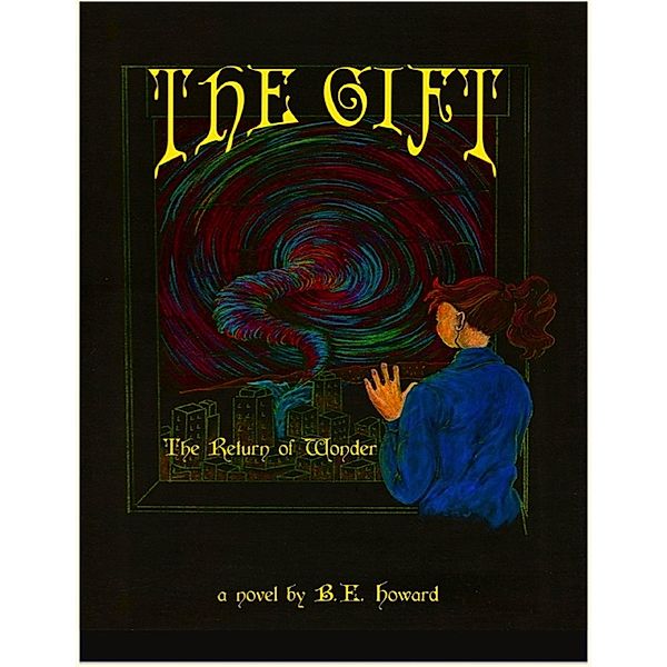 The Gift: The Return of Wonder, B.E. Howard