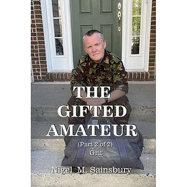 The Gifted Amateur (Part 2 of 2) / Nigel Sainsbury Consulting LLC, Nigel M Sainsbury