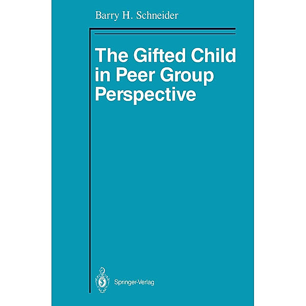 The Gifted Child in Peer Group Perspective, Barry H. Schneider