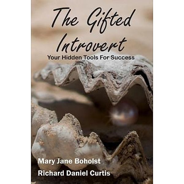 The Gifted Introvert, Richard Daniel Curtis, Mary Jane Boholst