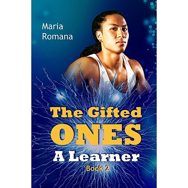 The Gifted Ones: A Learner (Book 2) / The Gifted Ones, Maria Romana
