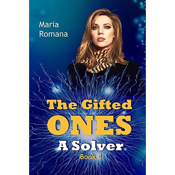 The Gifted Ones: A Solver (Book 4) / The Gifted Ones, Maria Romana