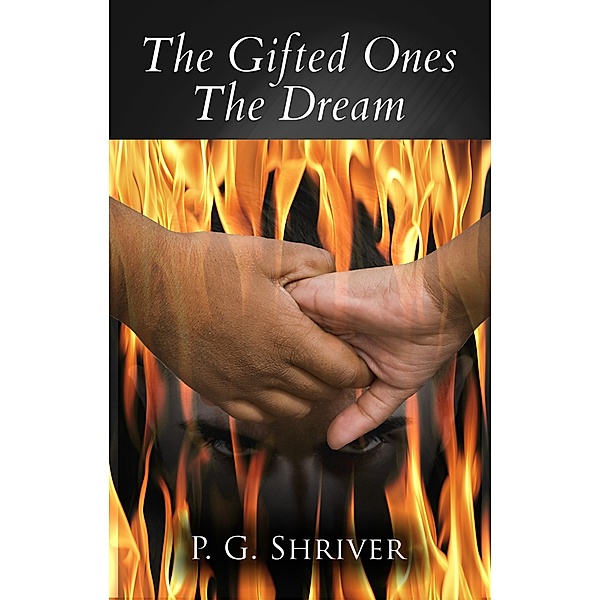 The Gifted Ones: The Gifted Ones The Dream, P. G. Shriver