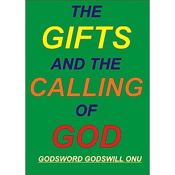 The Gifts and the Calling of God, Godsword Godswill Onu