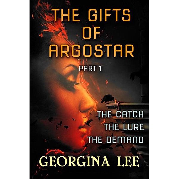 The Gifts of Argostar: The Gifts of Argostar Part 1, Georgina Lee