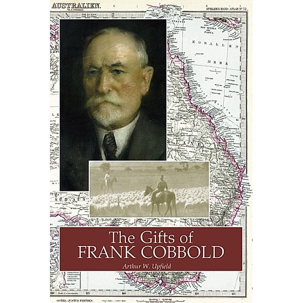 The Gifts of Frank Cobbold, Arthur W. Upfield