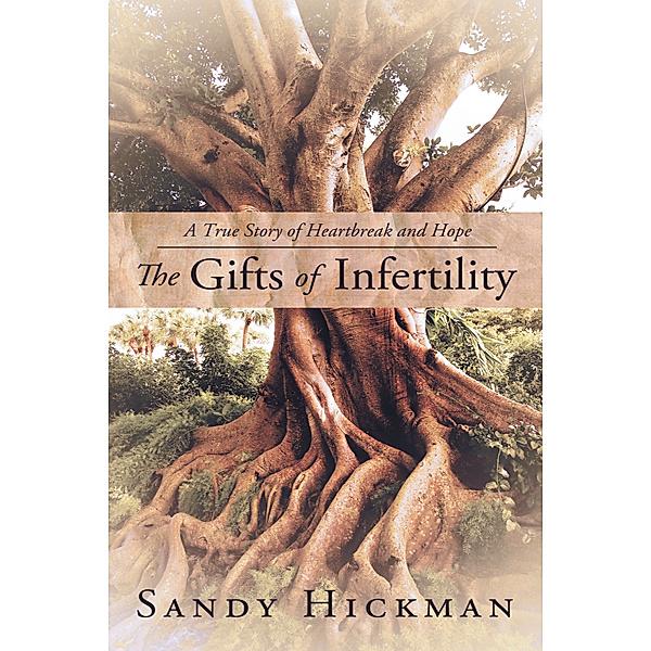 The Gifts of Infertility, Sandy Hickman