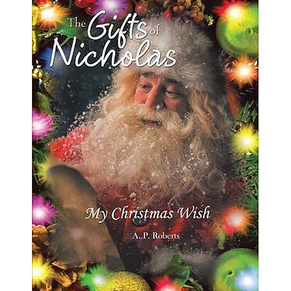 The Gifts of Nicholas / A.P. Roberts Books, A. P. Roberts