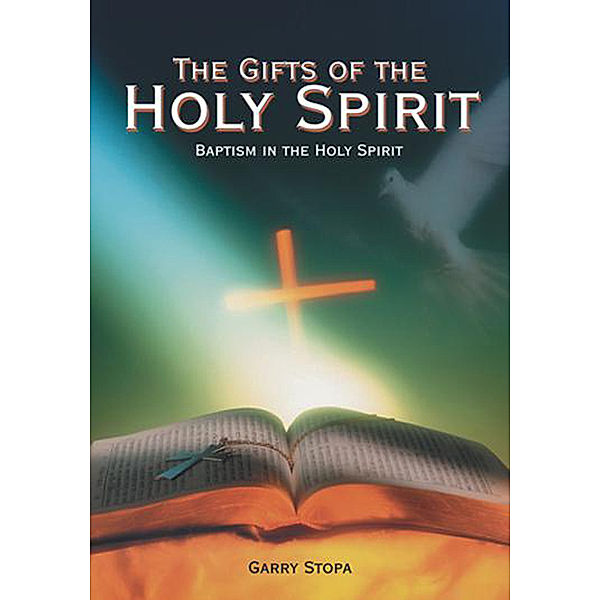 The Gifts of the Holy Spirit, Garry Stopa