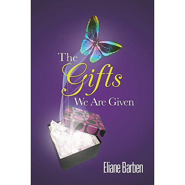 The Gifts We Are Given, Eliane Barben