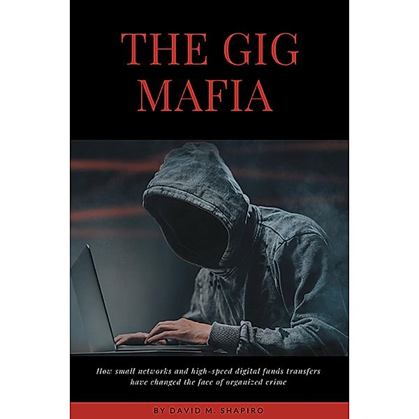 The Gig Mafia / ISSN, David M. Shapiro