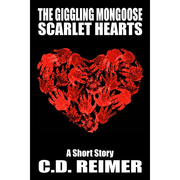 The Giggling Mongoose: Scarlet Hearts (Short Story), C.D. Reimer