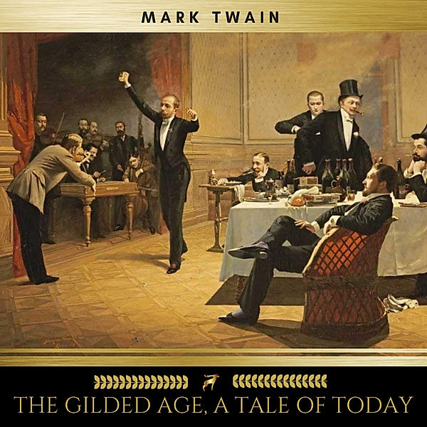 The Gilded Age, A Tale of Today, Mark Twain