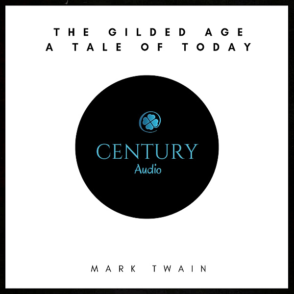 The Gilded Age, A Tale of Today, Mark Twain