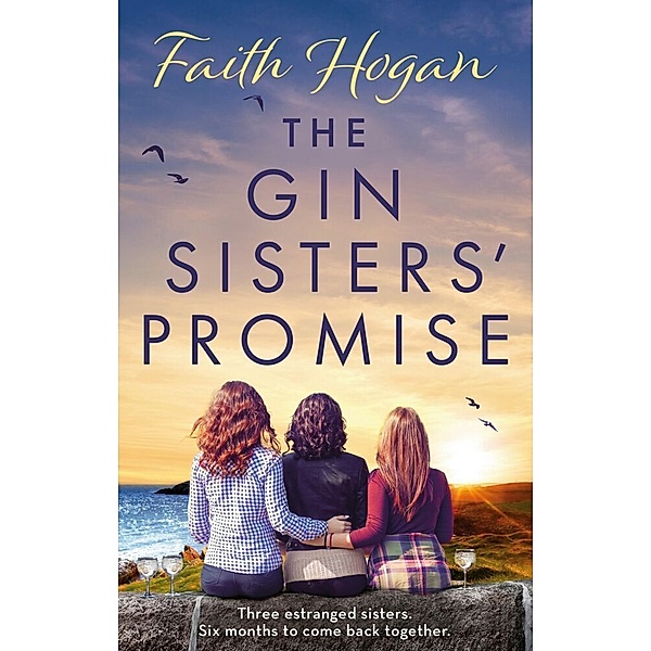 The Gin Sisters' Promise, Faith Hogan