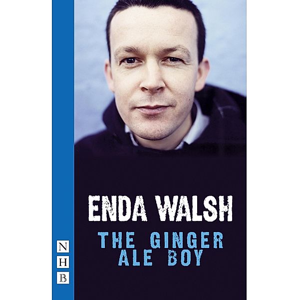 The Ginger Ale Boy (NHB Modern Plays), Enda Walsh