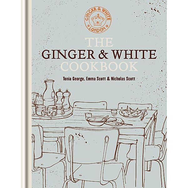 The Ginger & White Cookbook, Tonia George