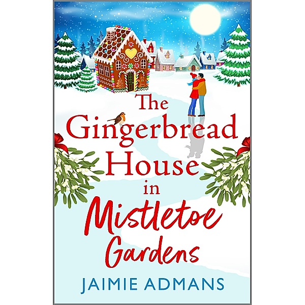The Gingerbread House in Mistletoe Gardens, Jaimie Admans