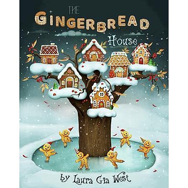 The Gingerbread House / Laura Gia West, Laura West