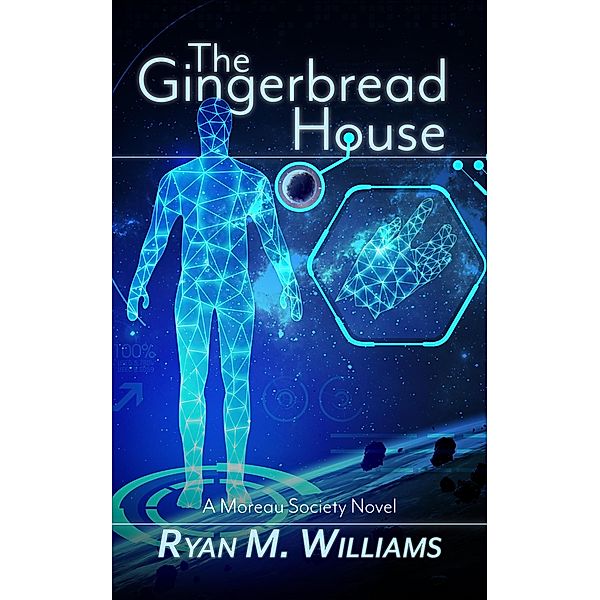 The Gingerbread House (Moreau Society, #2) / Moreau Society, Ryan M. Williams