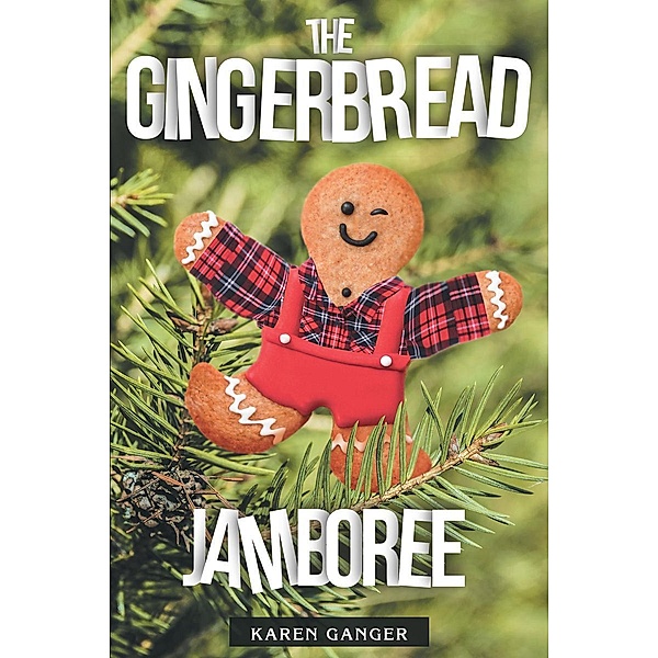 The Gingerbread Jamboree / Page Publishing, Inc., Karen Ganger