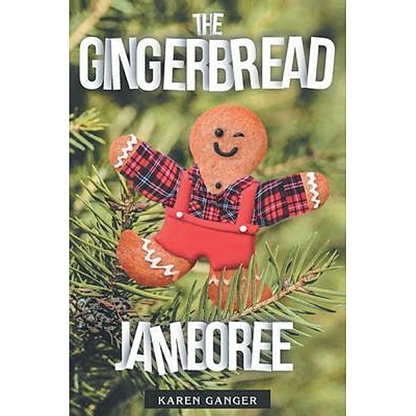 The Gingerbread Jamboree / URLink Print & Media, LLC, Karen Ganger