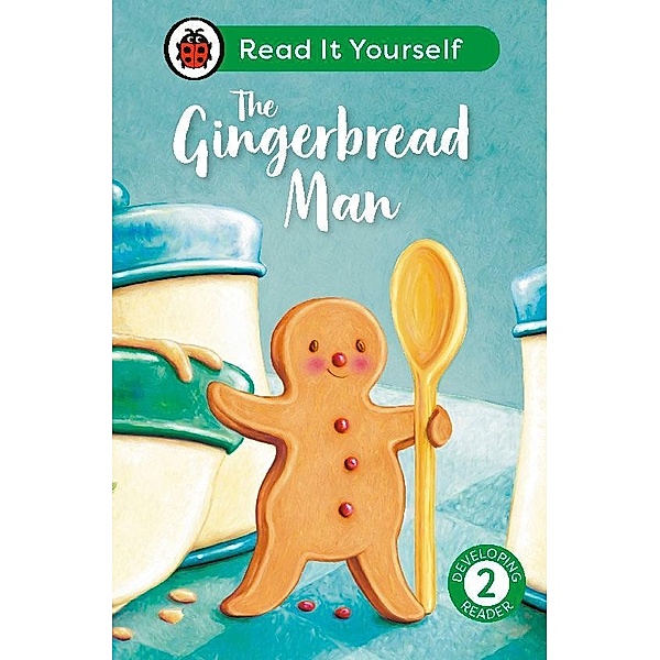 The Gingerbread Man: Read It Yourself - Level 2 Developing Reader / Read It Yourself, Ladybird