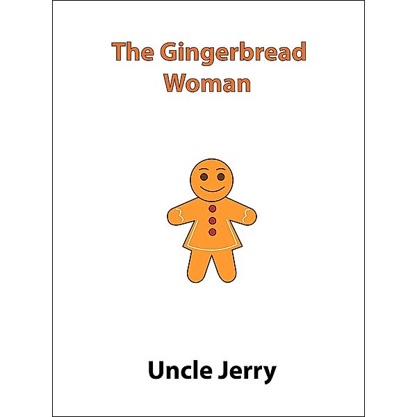 The Gingerbread Woman (Fairy Tales Retold, #4) / Fairy Tales Retold, Uncle Jerry