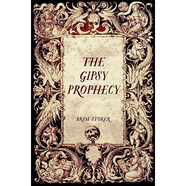 The Gipsy Prophecy, Bram Stoker