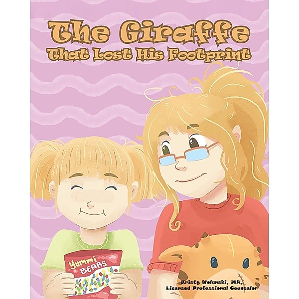 The Giraffe That Lost His Footprint / Covenant Books, Inc., Kristy Wolanksi Ma Lpc