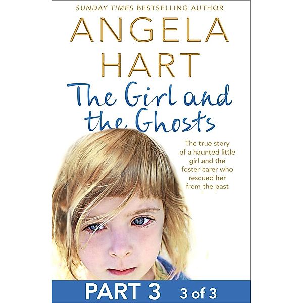 The Girl and the Ghosts Part 3 of 3, Angela Hart