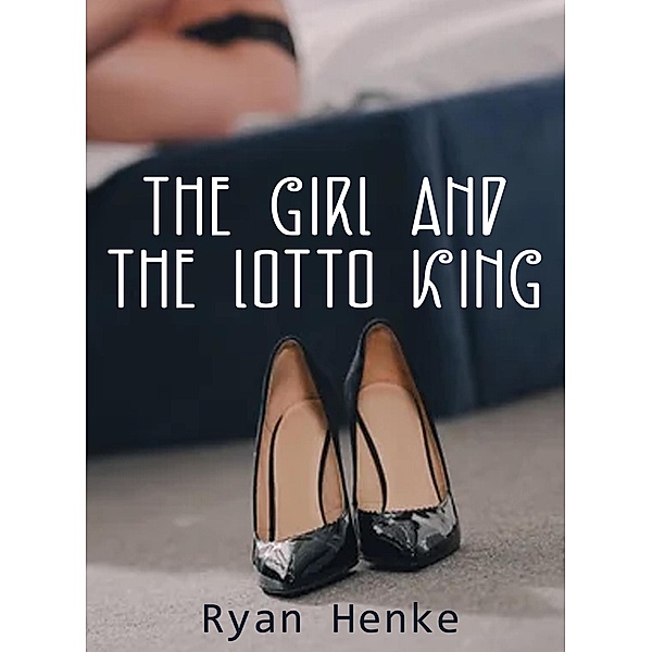 The Girl and the Lotto King, Ryan Henke