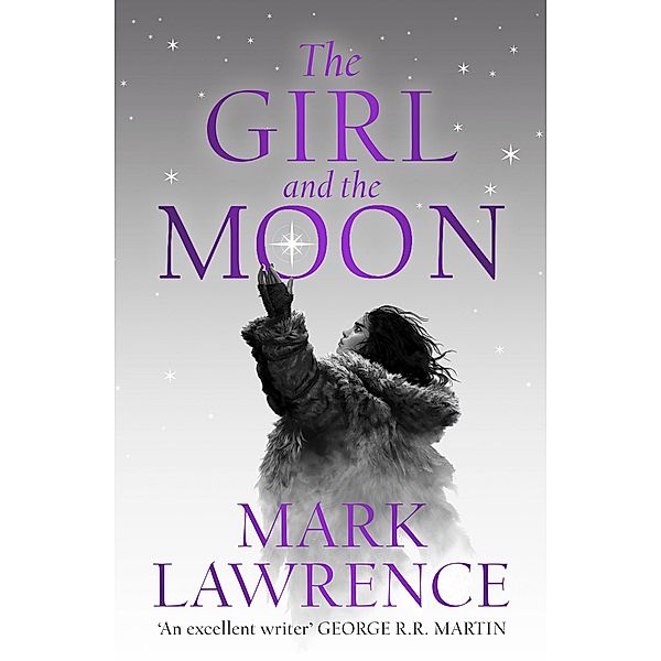 The Girl and the Moon / Book of the Ice Bd.3, Mark Lawrence