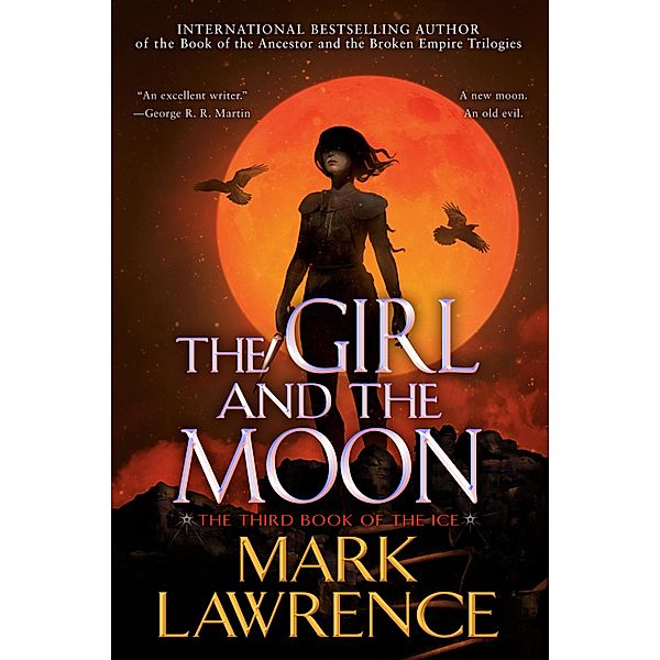The Girl and the Moon / The Book of the Ice Bd.3, Mark Lawrence