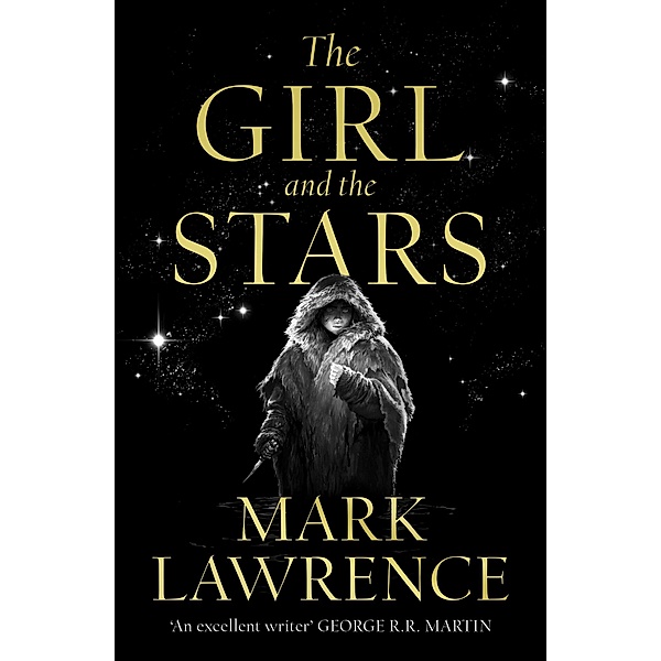 The Girl and the Stars / Book of the Ice Bd.1, Mark Lawrence