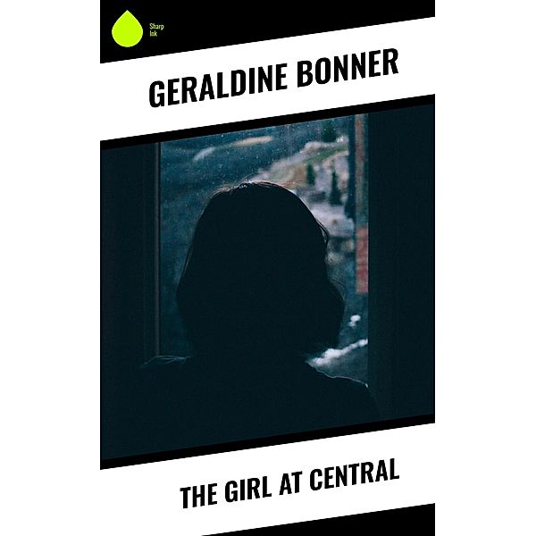 The Girl at Central, Geraldine Bonner