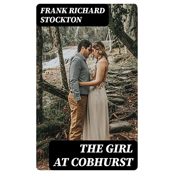 The Girl at Cobhurst, Frank Richard Stockton