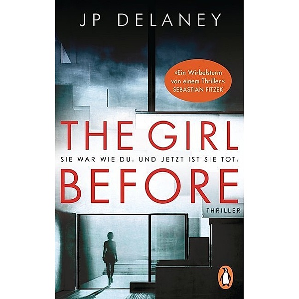The Girl Before - Sie war wie du. Und jetzt ist sie tot., JP Delaney