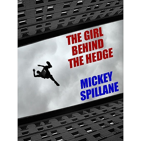 The Girl Behind the Hedge / Wildside Press, Mickey Spillane