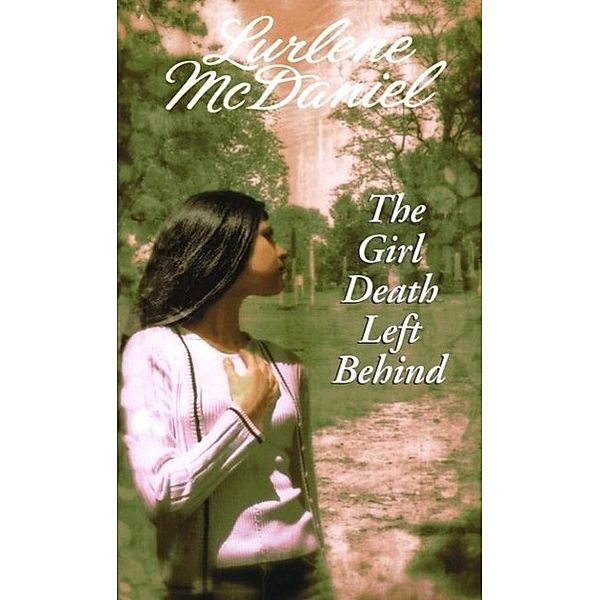 The Girl Death Left Behind, Lurlene McDaniel