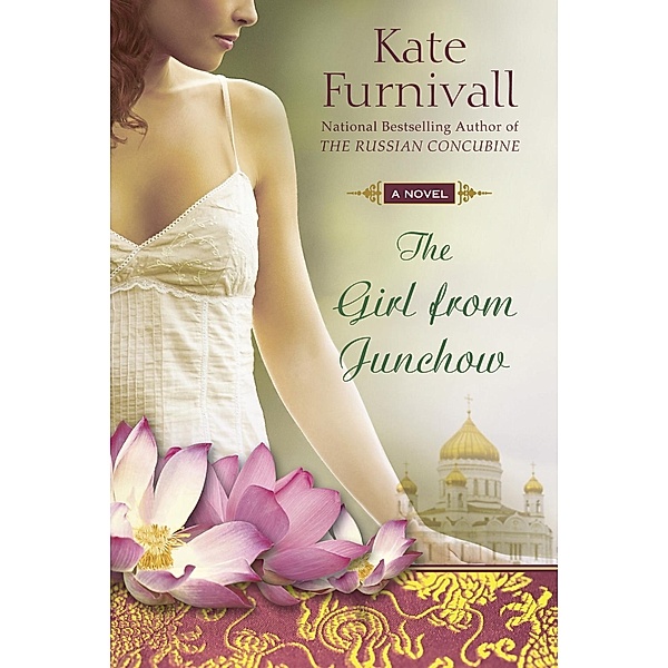 The Girl from Junchow / A Russian Concubine Novel, Kate Furnivall
