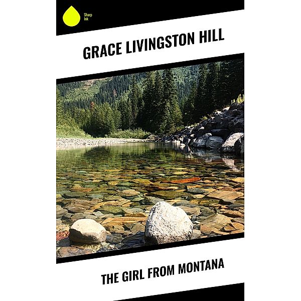 The Girl from Montana, Grace Livingston Hill