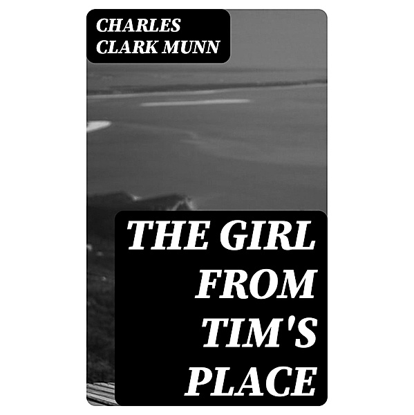 The Girl From Tim's Place, Charles Clark Munn