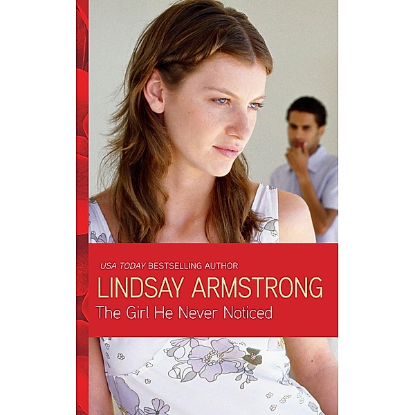 The Girl He Never Noticed (Mills & Boon Modern) / Mills & Boon Modern, Lindsay Armstrong