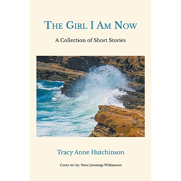 The Girl I Am Now, Tracy Anne Hutchinson