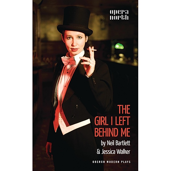 The Girl I Left Behind Me / Oberon Modern Plays, Neil Bartlett, Jessica Walker
