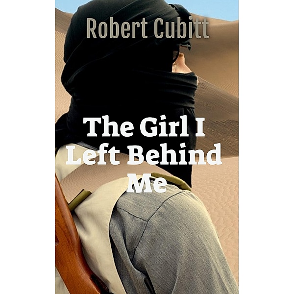 The Girl I Left Behind Me (The Warriors, #1) / The Warriors, Robert Cubitt