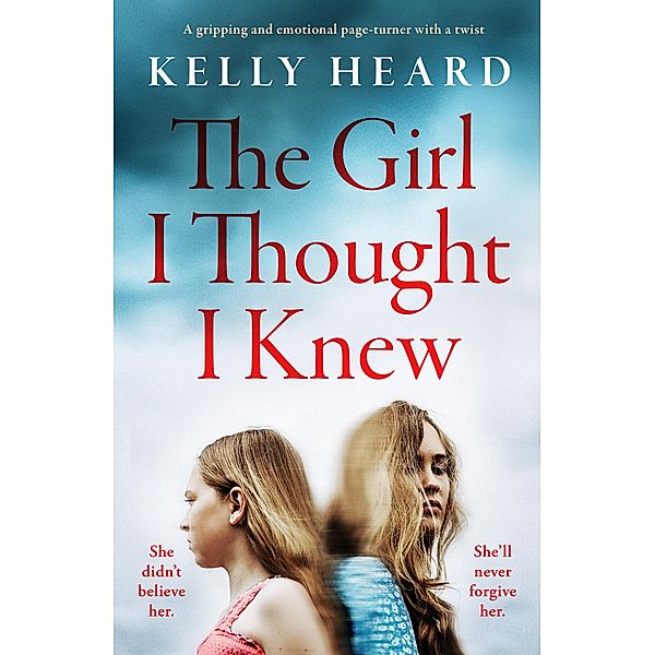 The Girl I Thought I Knew, Kelly Heard