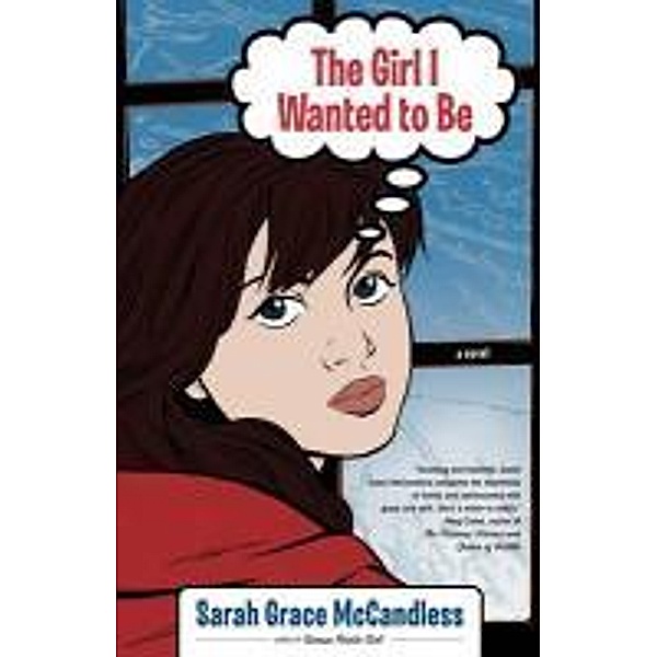 The Girl I Wanted to Be, Sarah Grace McCandless